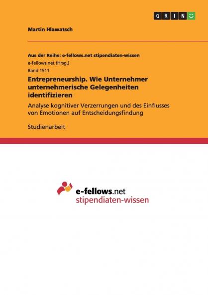 Entrepreneurship. Wie Unternehmer unternehmerische Gelegenheiten identifizieren
