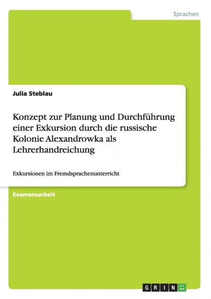 Konzept zur Planung und Durchführung einer Exkursion durch die russische Kolonie Alexandrowka als Lehrerhandreichung