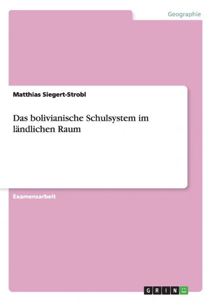 Das bolivianische Schulsystem im ländlichen Raum