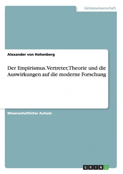 Der Empirismus. Vertreter Theorie und die Auswirkungen auf die moderne Forschung