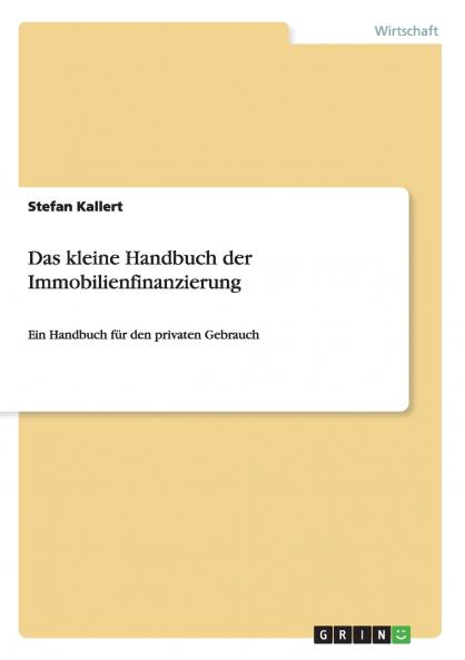 Das kleine Handbuch der Immobilienfinanzierung