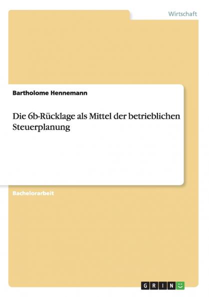Die 6b-Rücklage als Mittel der betrieblichen Steuerplanung