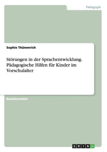 Störungen in der Sprachentwicklung. Pädagogische Hilfen für Kinder im Vorschulalter