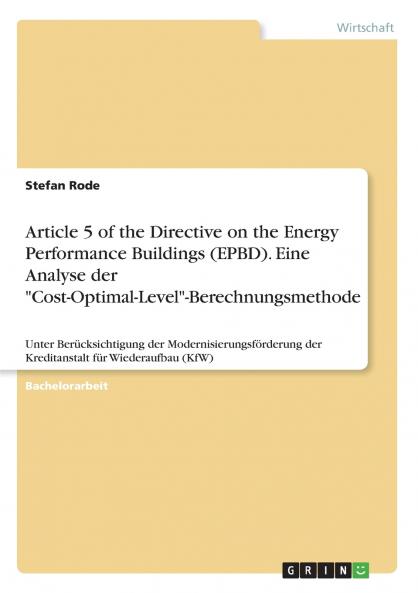 Article 5 of the Directive on the Energy Performance Buildings (EPBD). Eine Analyse der Cost-Optimal-Level-Berechnungsmethode