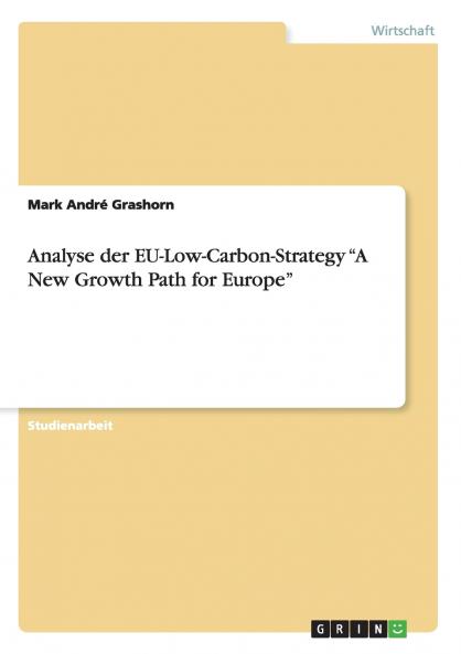 Analyse der EU-Low-Carbon-Strategy A New Growth Path for Europe