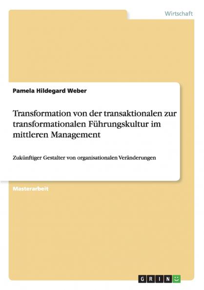 Transformation von der transaktionalen zur transformationalen Führungskultur im mittleren Management