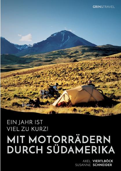 Ein Jahr ist viel zu kurz! Mit Motorrädern durch Südamerika