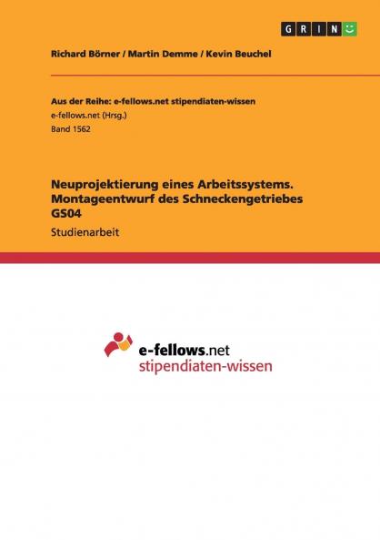 Neuprojektierung eines Arbeitssystems. Montageentwurf des Schneckengetriebes GS04