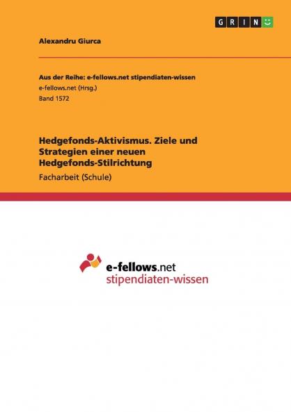 Hedgefonds-Aktivismus. Ziele und Strategien einer neuen Hedgefonds-Stilrichtung