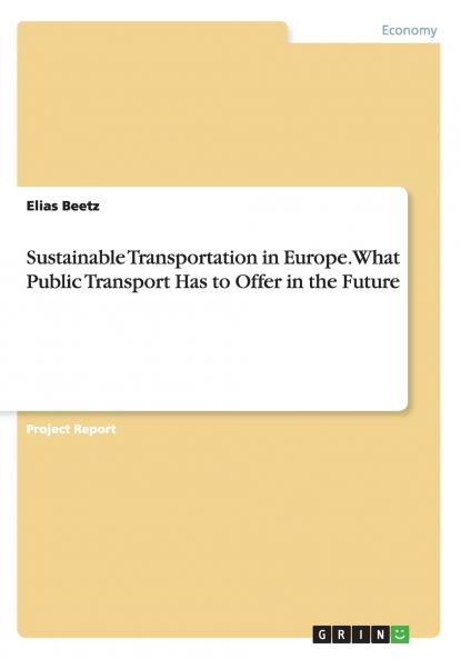 Sustainable Transportation in Europe. What Public Transport Has to Offer in the Future