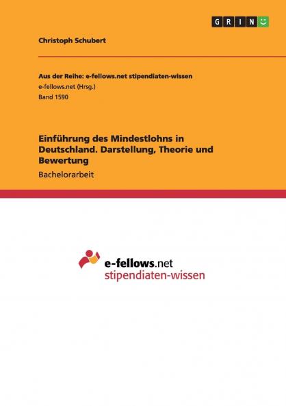 Einführung des Mindestlohns in Deutschland. Darstellung Theorie und Bewertung