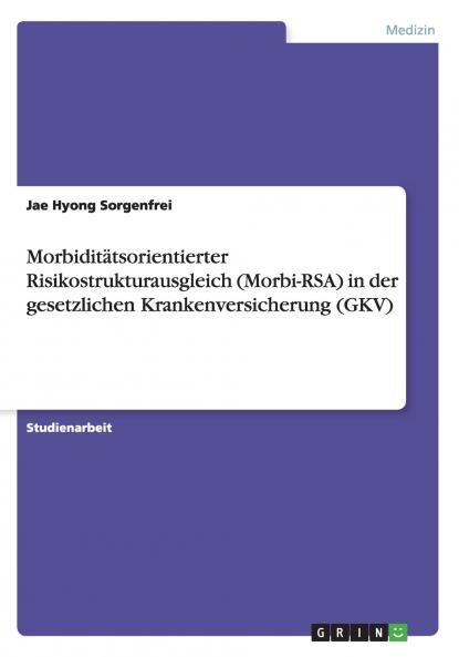 Morbiditätsorientierter Risikostrukturausgleich (Morbi-RSA) in der gesetzlichen Krankenversicherung (GKV)