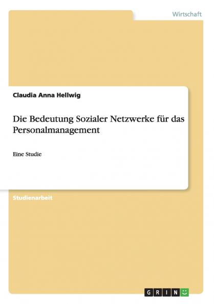 Die Bedeutung Sozialer Netzwerke für das Personalmanagement