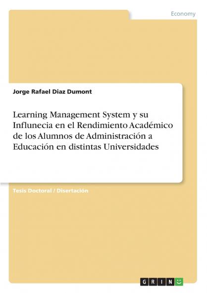 Learning Management System y su Influnecia en el Rendimiento Acad��mico de los Alumnos de Administraci��n a Educaci��n en distintas Universidades