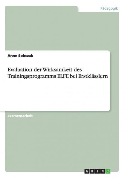 Evaluation der Wirksamkeit des Trainingsprogramms ELFE  bei Erstklässlern
