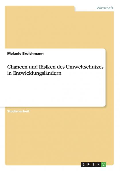 Chancen und Risiken des Umweltschutzes in Entwicklungsländern