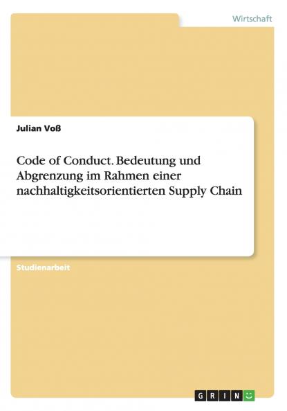 Code of Conduct. Bedeutung und Abgrenzung im Rahmen einer nachhaltigkeitsorientierten Supply Chain