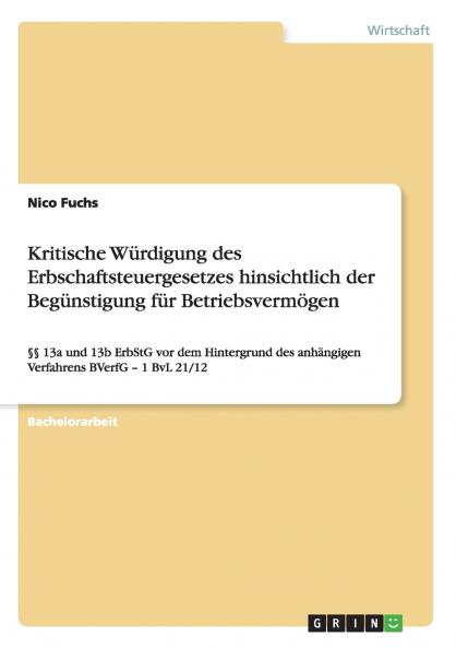 Kritische Würdigung des Erbschaftsteuergesetzes hinsichtlich der Begünstigung für Betriebsvermögen
