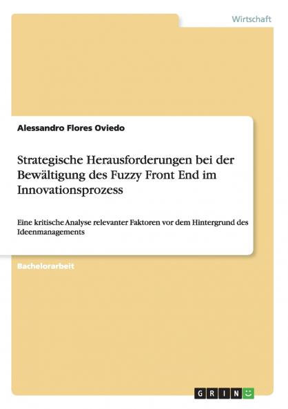 Strategische Herausforderungen bei der Bewältigung des Fuzzy Front End im Innovationsprozess
