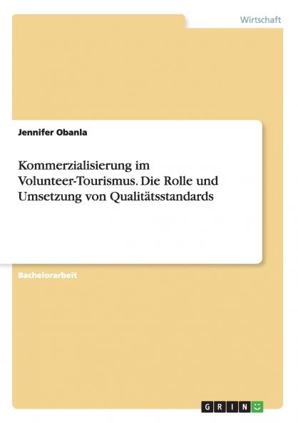 Kommerzialisierung im Volunteer-Tourismus. Die Rolle und Umsetzung von Qualitätsstandards
