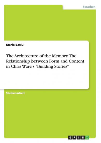 The Architecture of the Memory. The Relationship between Form and Content in Chris Ware's Building Stories