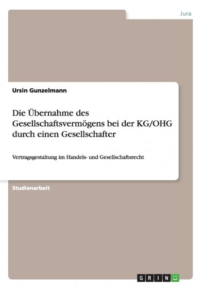 Die Übernahme des Gesellschaftsvermögens bei der KG/OHG durch einen Gesellschafter