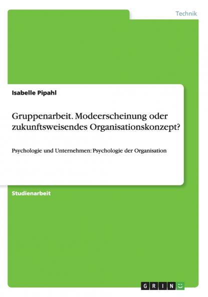 Gruppenarbeit. Modeerscheinung oder zukunftsweisendes Organisationskonzept?