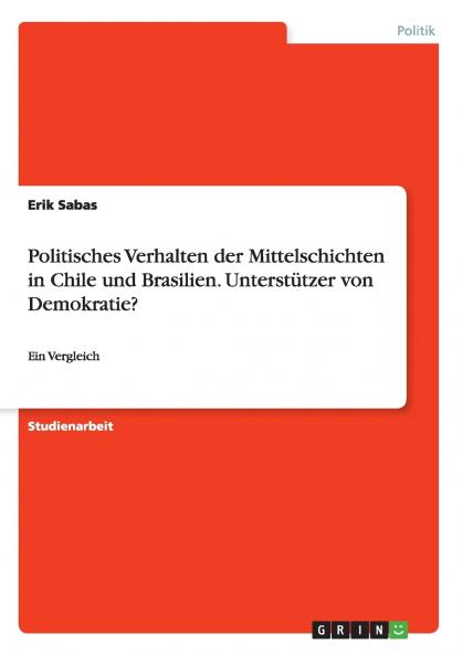 Politisches Verhalten der Mittelschichten in Chile und Brasilien. Unterstützer von Demokratie?