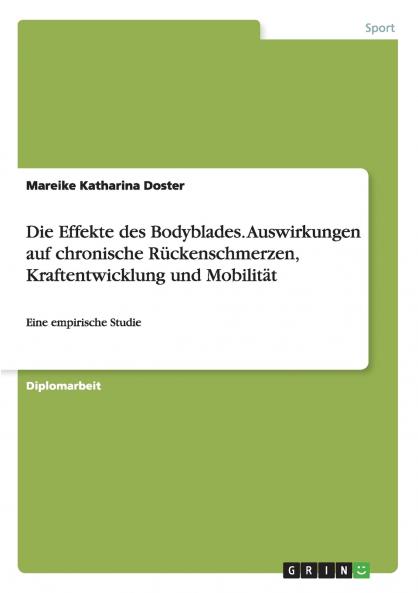Die Effekte des Bodyblades. Auswirkungen auf chronische Rückenschmerzen Kraftentwicklung und Mobilität