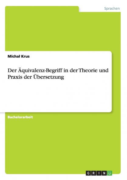 Der Äquivalenz-Begriff in der Theorie und Praxis der Übersetzung