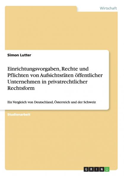 Einrichtungsvorgaben Rechte und Pflichten von Aufsichtsräten öffentlicher Unternehmen in privatrechtlicher Rechtsform