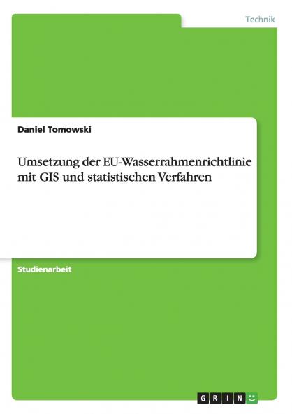 Umsetzung der EU-Wasserrahmenrichtlinie mit GIS und statistischen Verfahren