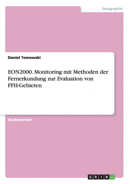 EON2000. Monitoring mit Methoden der Fernerkundung zur Evaluation von FFH-Gebieten