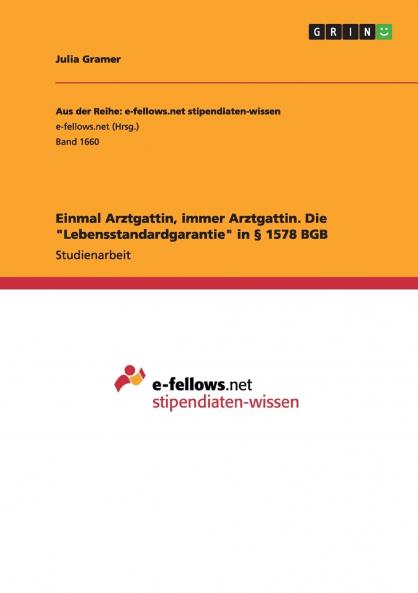 Einmal Arztgattin immer Arztgattin. Die Lebensstandardgarantie in �� 1578 BGB