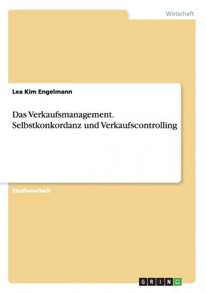 Das Verkaufsmanagement. Selbstkonkordanz und Verkaufscontrolling