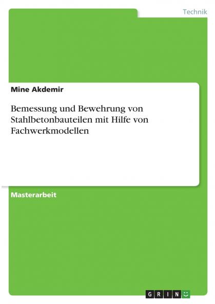 Bemessung und Bewehrung von Stahlbetonbauteilen mit Hilfe von Fachwerkmodellen