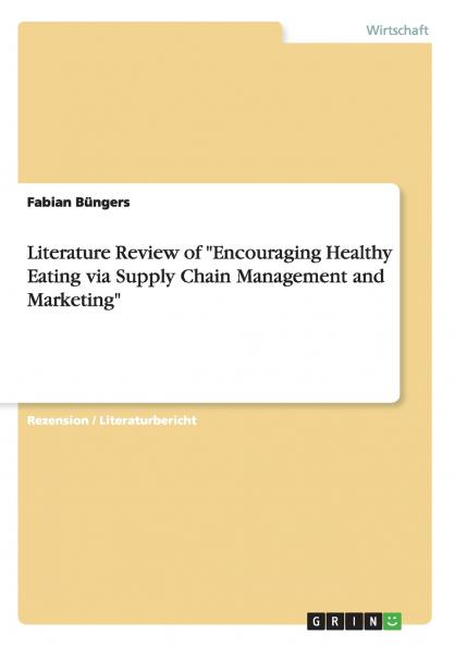Literature Review of Encouraging Healthy Eating via Supply Chain Management and Marketing