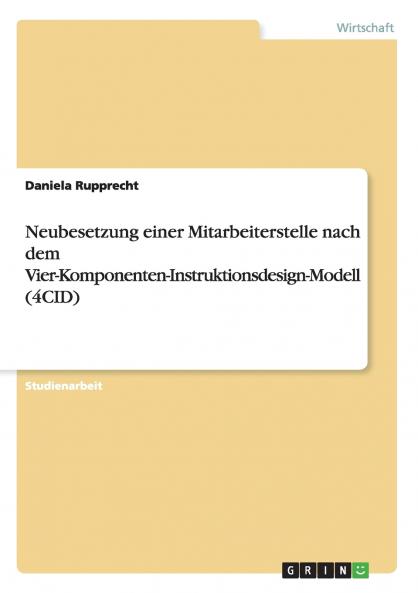 Neubesetzung einer Mitarbeiterstelle nach dem Vier-Komponenten-Instruktionsdesign-Modell (4CID)