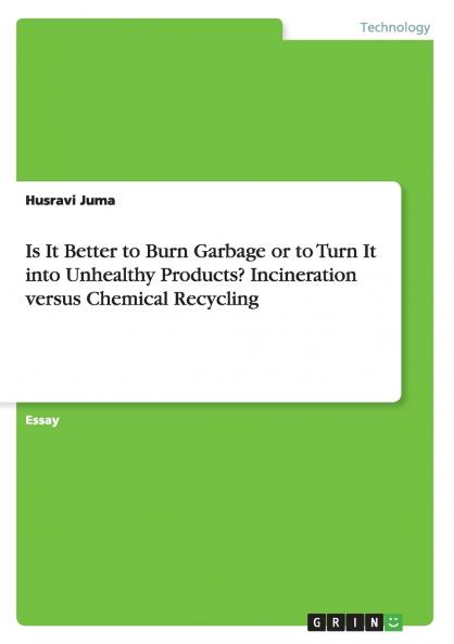 Is It Better to Burn Garbage or to Turn It into Unhealthy Products? Incineration versus Chemical Recycling