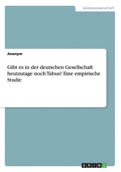 Gibt es in der deutschen Gesellschaft heutzutage noch Tabus? Eine empirische Studie