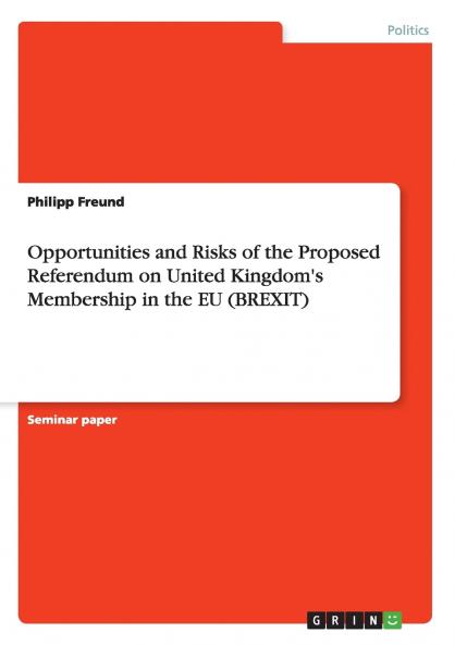 Opportunities and Risks of the Proposed Referendum on United Kingdom's Membership in the EU (BREXIT)