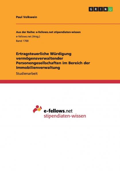 Ertragsteuerliche Würdigung vermögensverwaltender Personengesellschaften im Bereich der Immobilienverwaltung