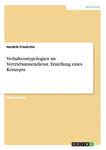 Verhaltenstypologien im Vertriebsinnendienst. Erstellung eines Konzepts
