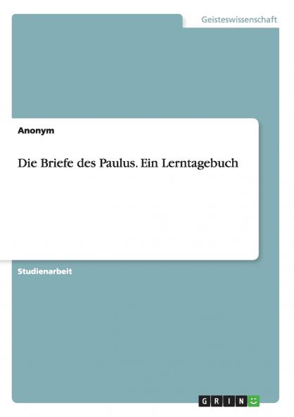 Die Briefe des Paulus. Ein Lerntagebuch