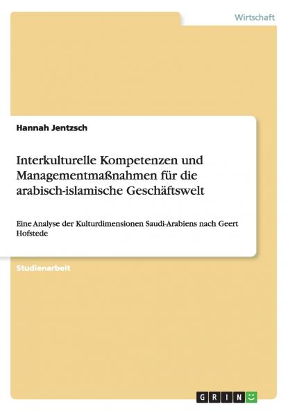 Interkulturelle Kompetenzen und Managementma��nahmen f��r die arabisch-islamische Gesch��ftswelt