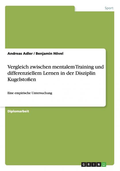 Vergleich zwischen mentalem Training und differenziellem Lernen in der Disziplin Kugelsto��en