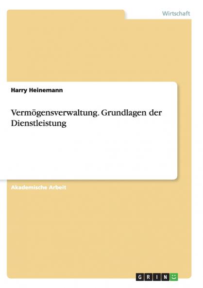 Vermögensverwaltung. Grundlagen der Dienstleistung