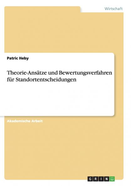 Theorie-Ansätze und Bewertungsverfahrenfür Standortentscheidungen