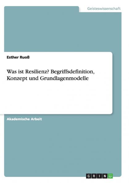 Was ist Resilienz? Begriffsdefinition Konzept und Grundlagenmodelle