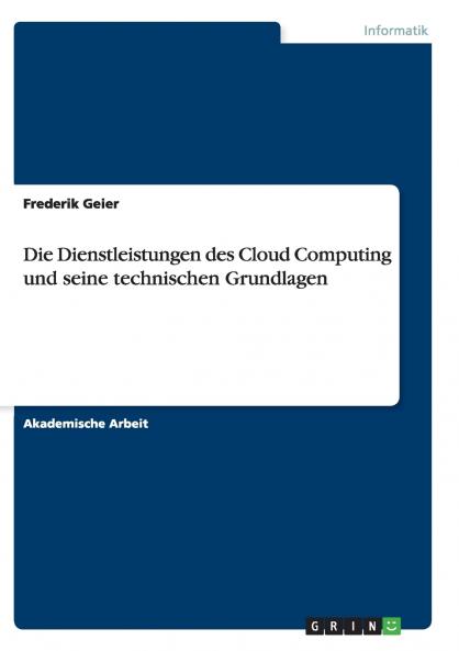 Die Dienstleistungen des Cloud Computing und seine technischen Grundlagen